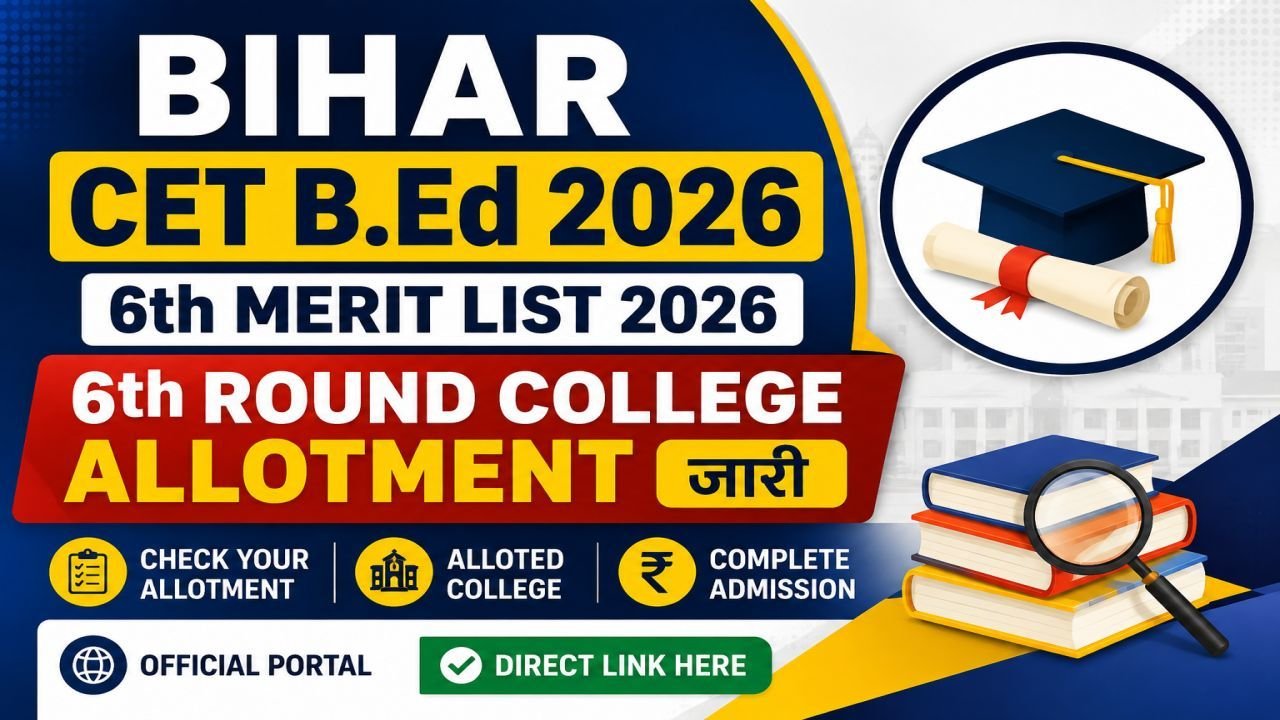 Bihar CET B.Ed 6th Merit List 2026