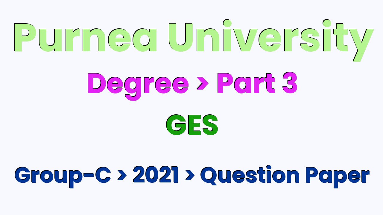 Purnea University Degree Part 3 GES Group-C 2021 Question Paper