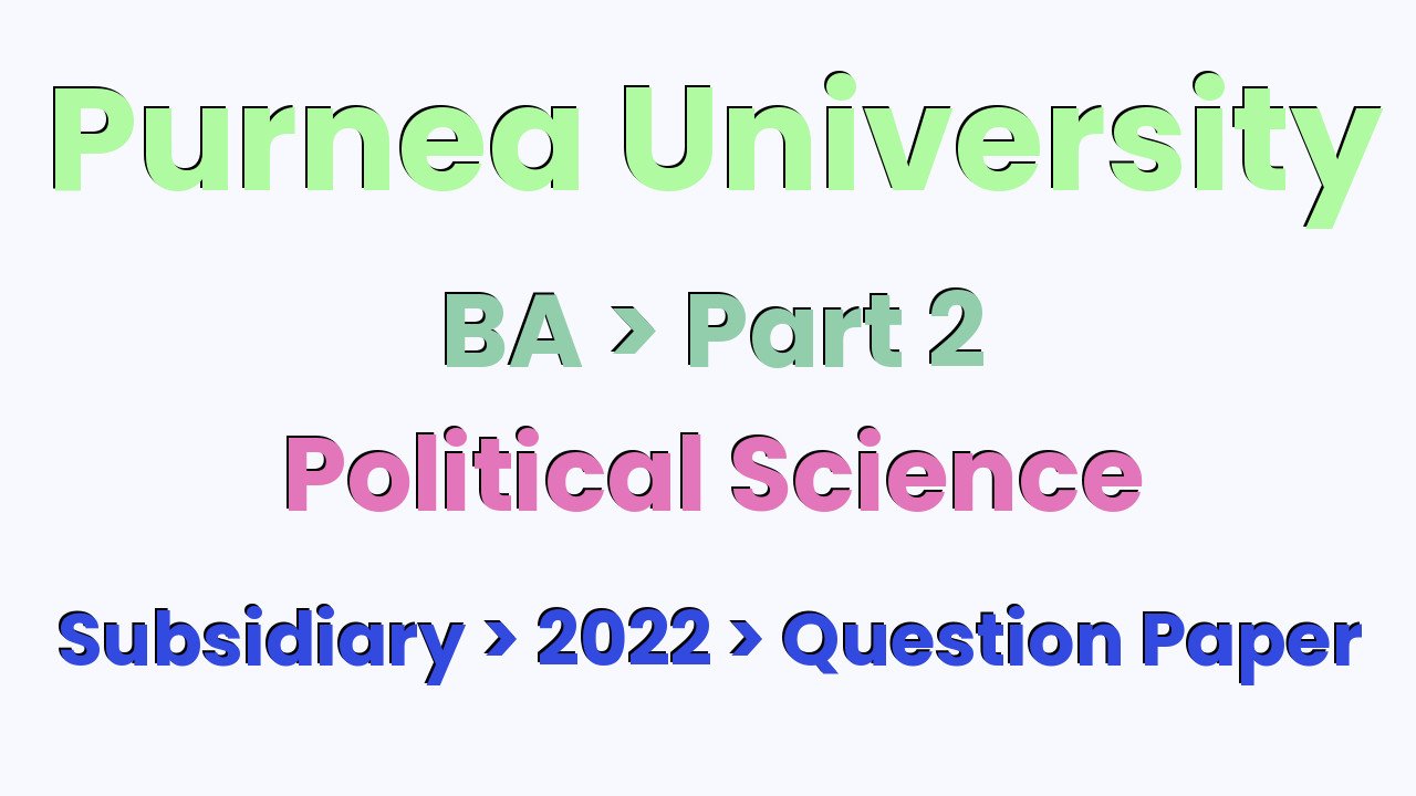Purnea University BA Part 2 Political Science Subsidiary 2022 Question Paper