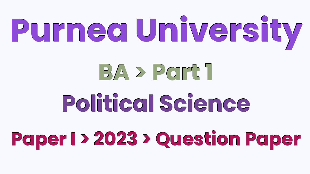 Purnea University BA Part 1 Political Science Hons Paper I 2023 Question Paper