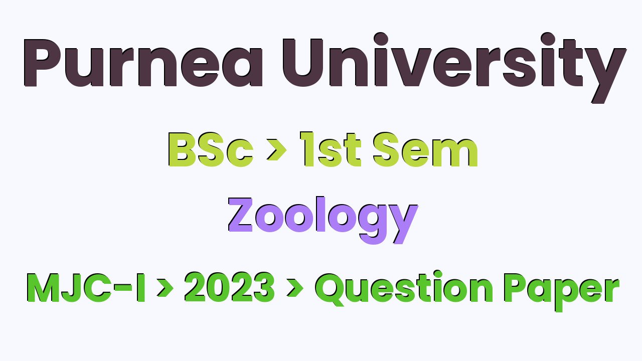 Purnea University BSc 1st Sem Zoology MJC-I 2023 Question Paper