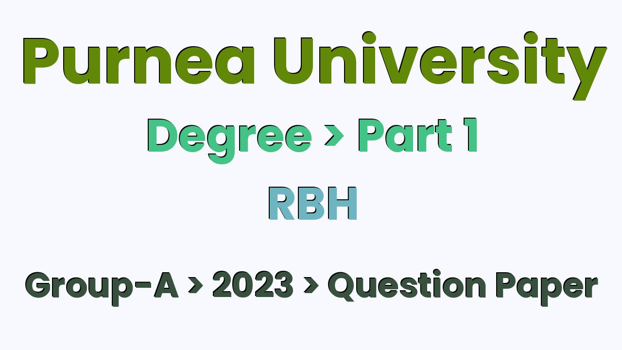 Purnea University Degree Part 1 RBH Group-A 2023 Question Paper