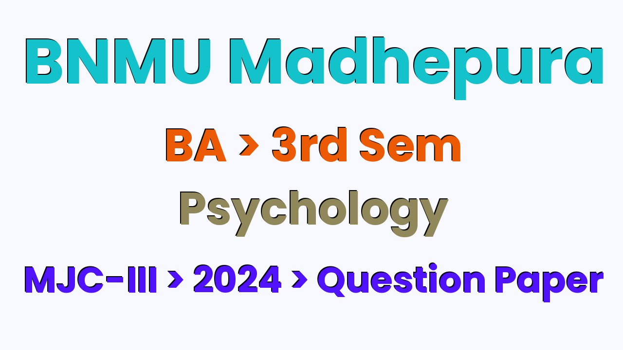 BNMU Madhepura BA 3rd Sem Psychology MJC-III 2024 Question Paper
