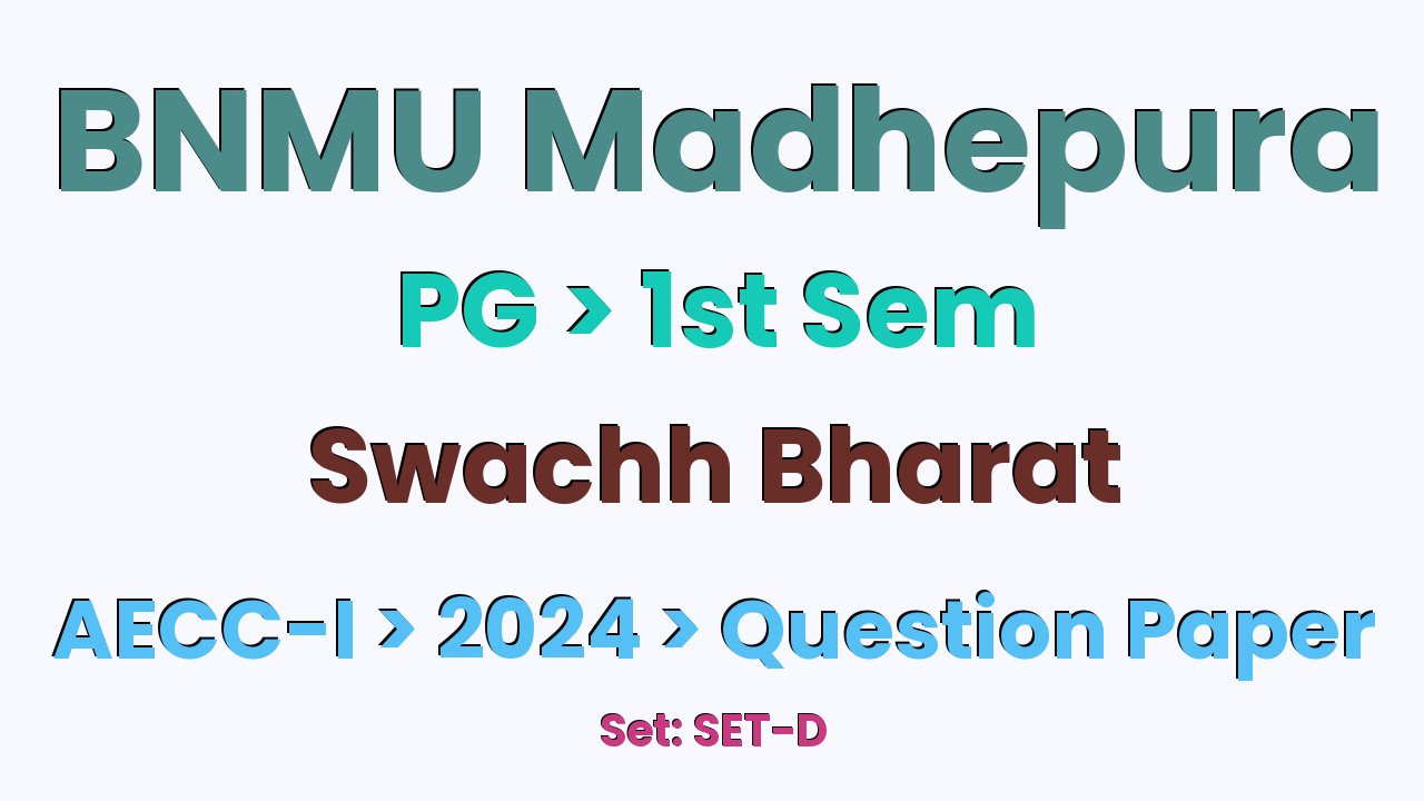 BNMU Madhepura PG 1st Sem Swachh Bharat AECC-I SET-D 2024 Question Paper