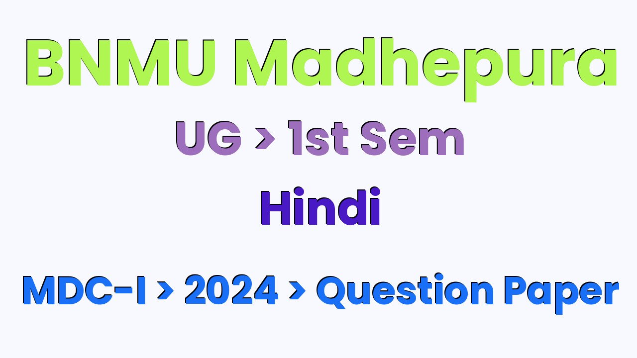 BNMU Madhepura UG 1st Sem Hindi MDC-I 2024 Question Paper