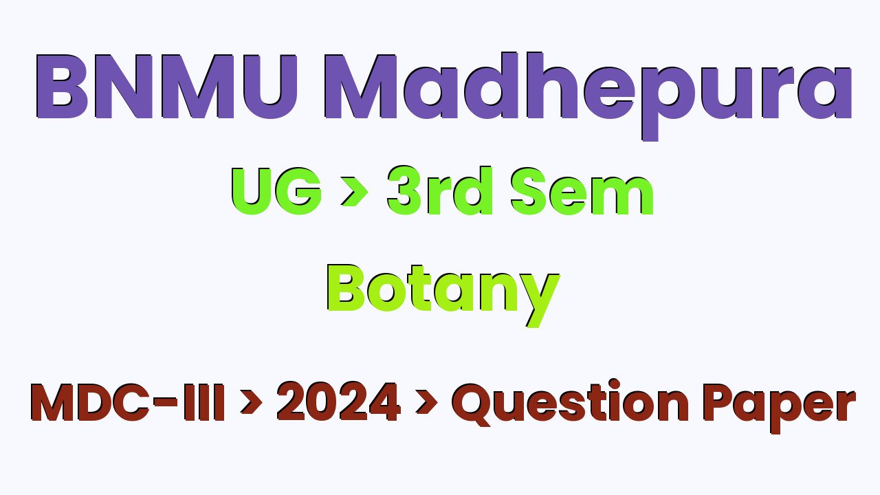 BNMU Madhepura UG 3rd Sem Botany MDC-III 2024 Question Paper
