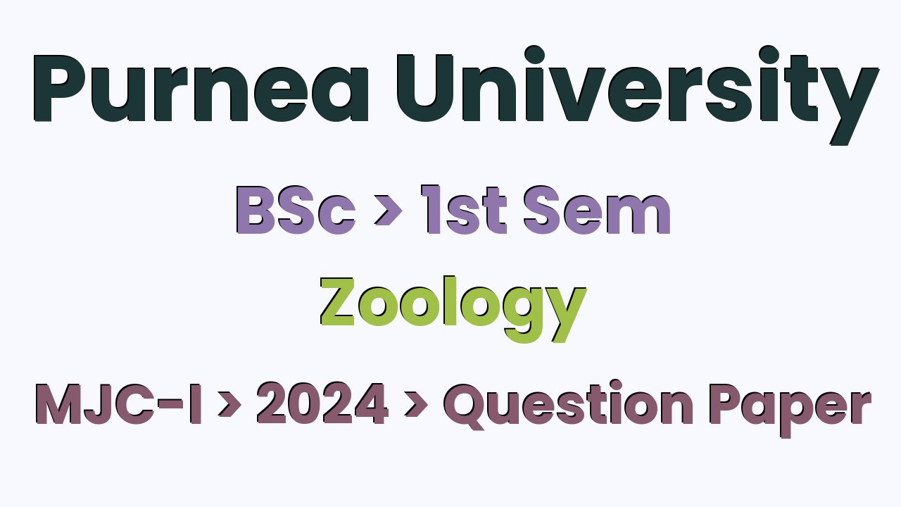 Purnea University BSc 1st Sem Zoology MJC-I 2024 Question Paper