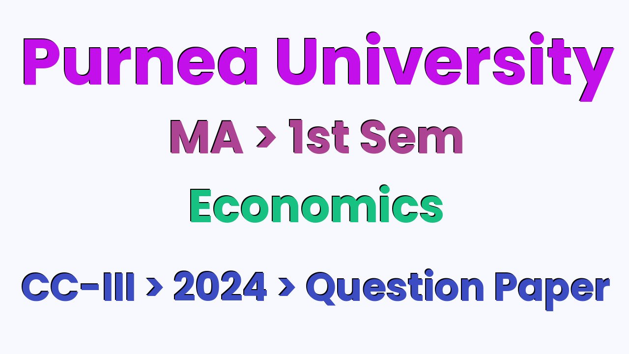 Purnea University MA 1st Sem Economics CC-III 2024 Question Paper