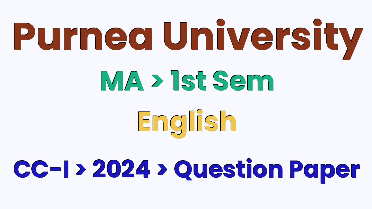 Purnea University MA 1st Sem English CC-I 2024 Question Paper