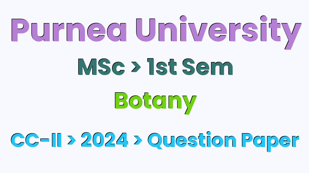 Purnea University MSc 1st Sem Botany CC-II 2024 Question Paper