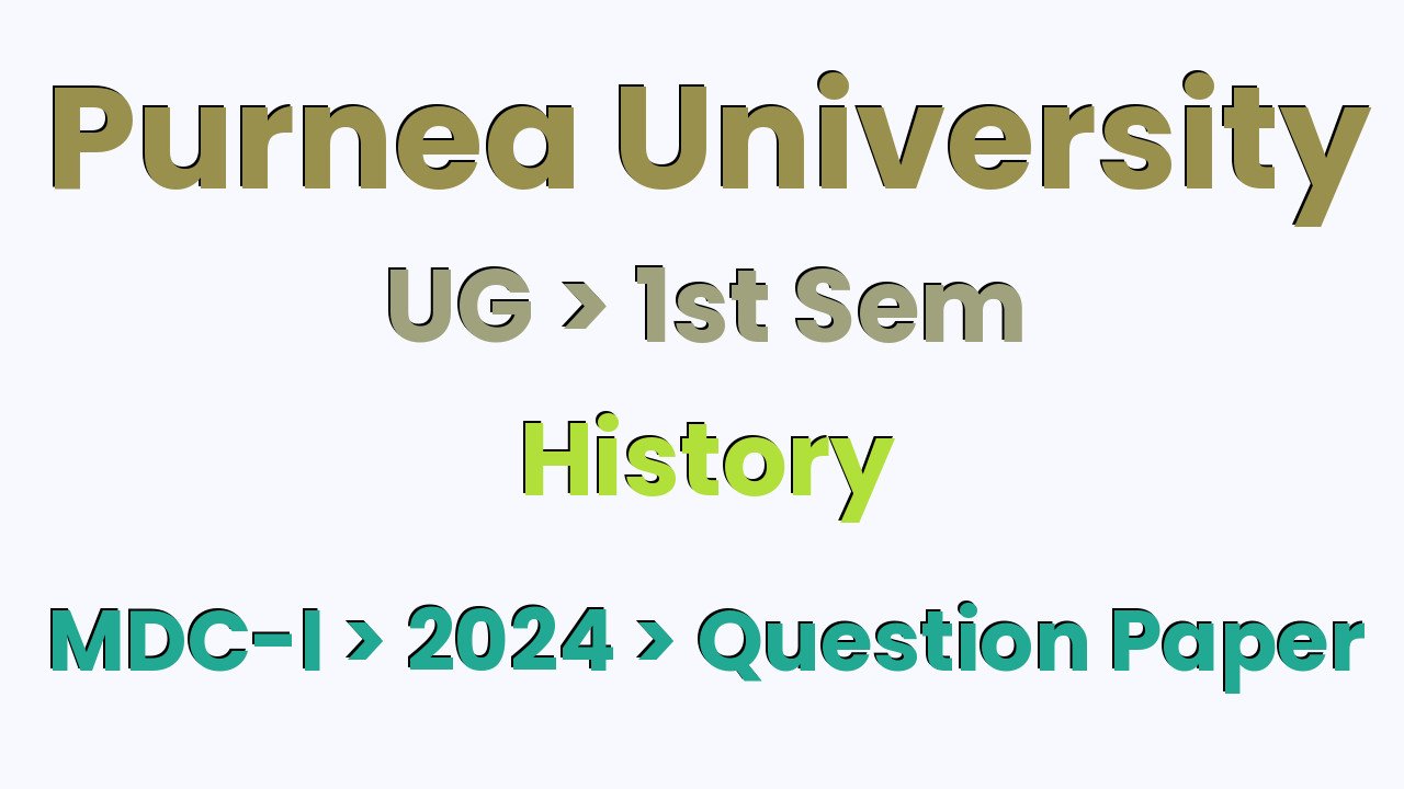 Purnea University UG 1st Sem History MDC-I 2024 Question Paper
