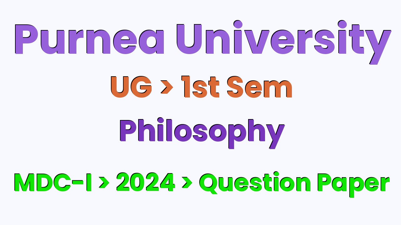 Purnea University UG 1st Sem Philosophy MDC-I 2024 Question Paper