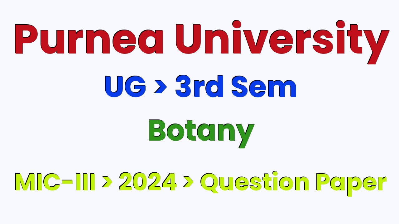 Purnea University UG 3rd Sem Botany MIC-III 2024 Question Paper