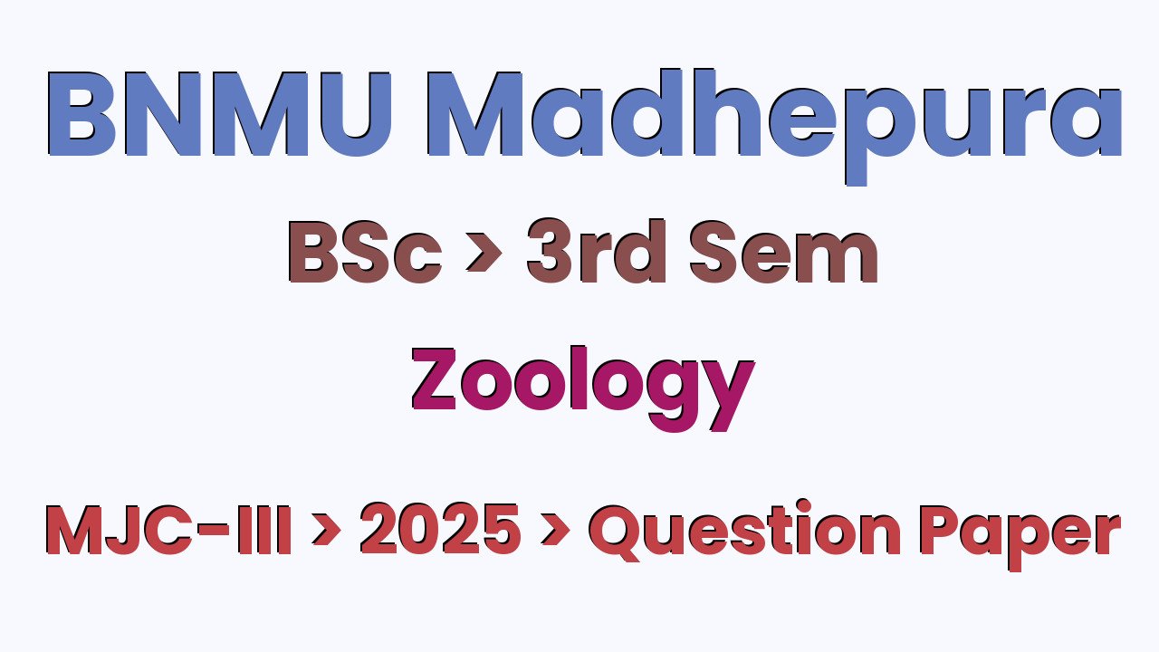 BNMU Madhepura BSc 3rd Sem Zoology MJC-III 2025 Question Paper