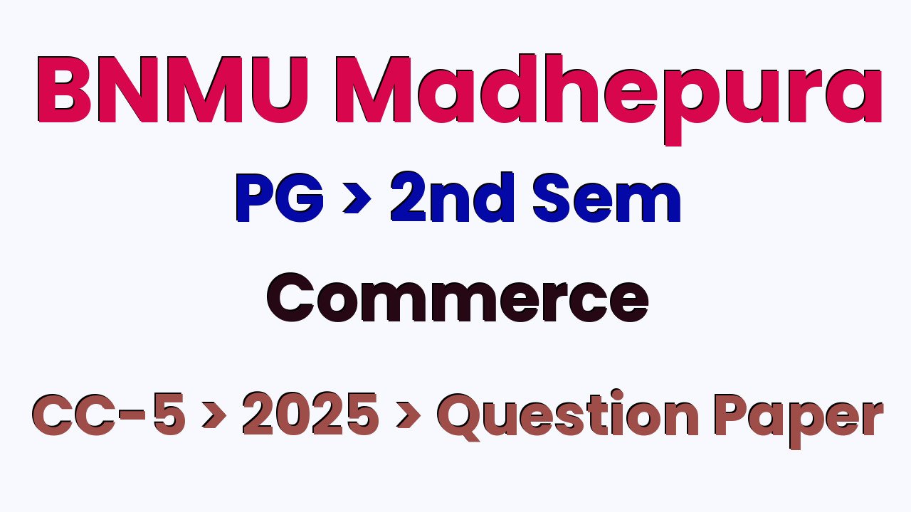BNMU Madhepura PG 2nd Sem Commerce CC-5 2025 Question Paper