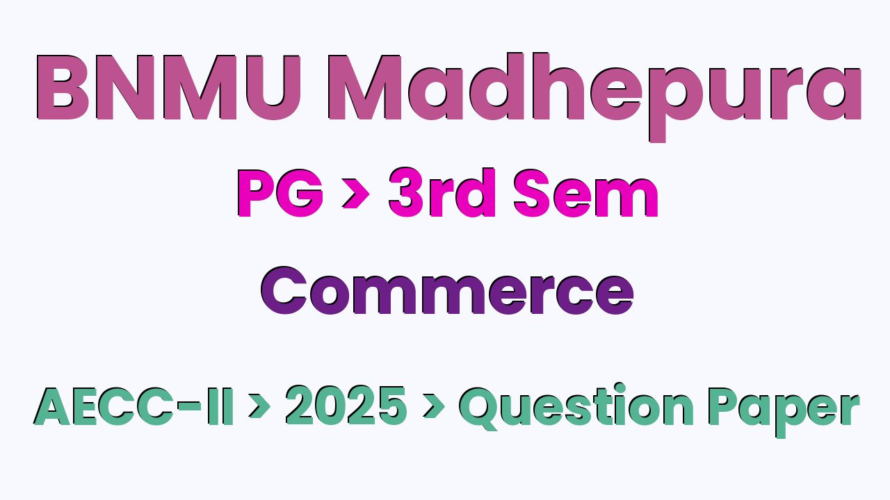 BNMU Madhepura PG 3rd Sem Commerce AECC-II 2025 Question Paper