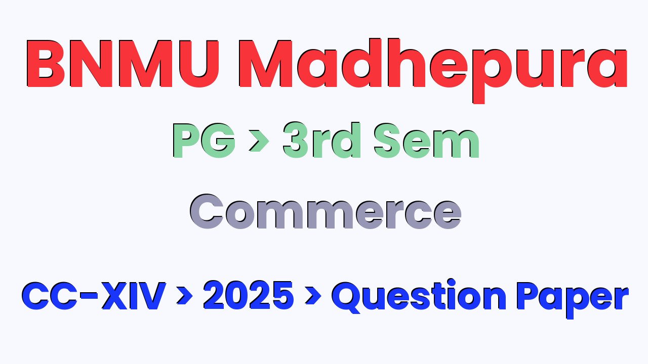 BNMU Madhepura PG 3rd Sem Commerce CC-XIV 2025 Question Paper