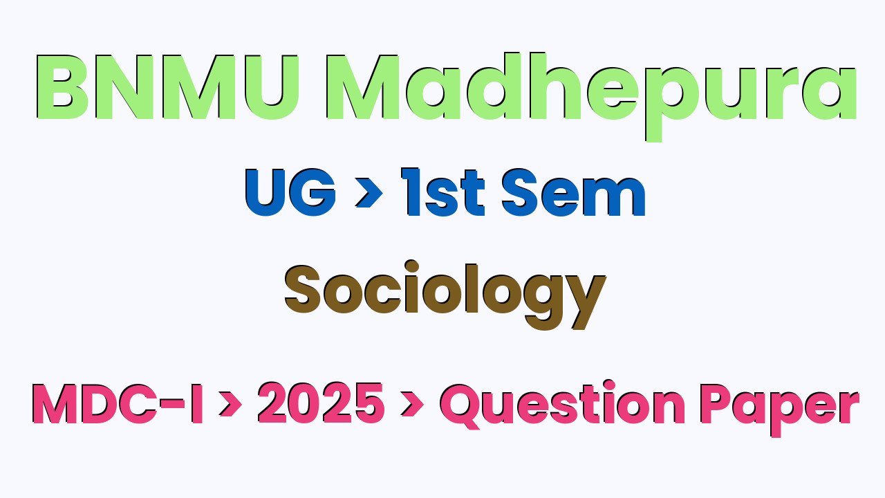 BNMU Madhepura UG 1st Sem Sociology MDC-I 2025 Question Paper