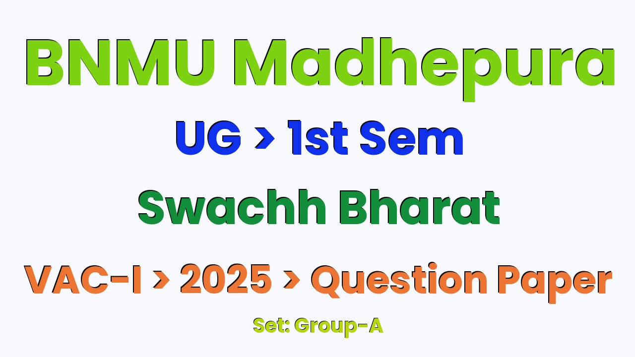 BNMU Madhepura UG 1st Sem Swachh Bharat VAC-I Group-A 2025 Question Paper