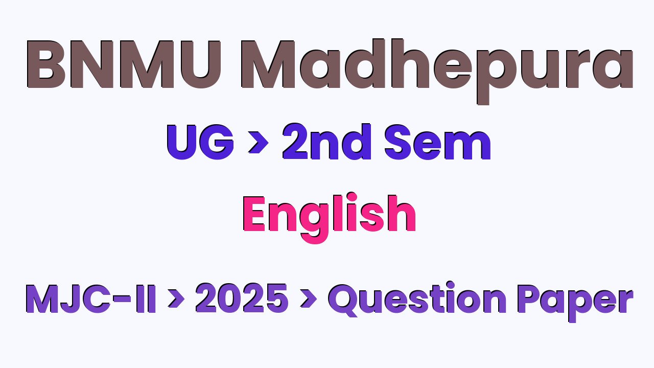 BNMU Madhepura UG 2nd Sem English MJC-II 2025 Question Paper
