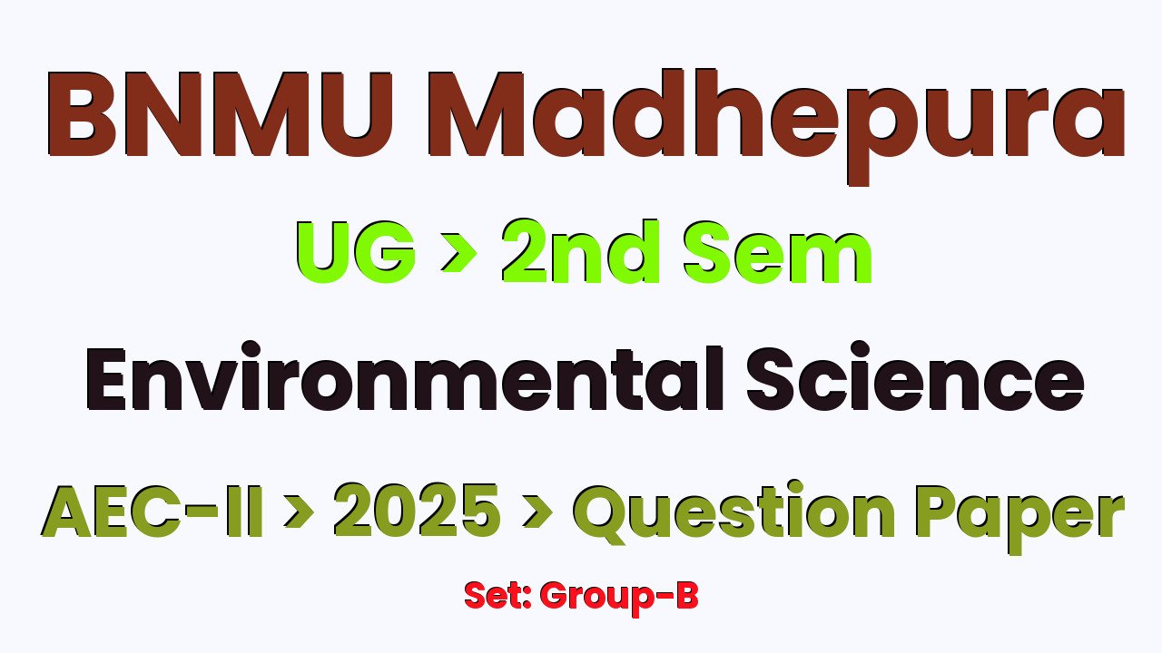 BNMU Madhepura UG 2nd Sem Environmental Science AEC-II Group-B 2025 Question Paper