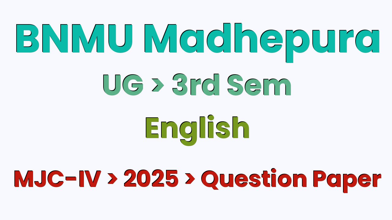 BNMU Madhepura UG 3rd Sem English MJC-IV 2025 Question Paper
