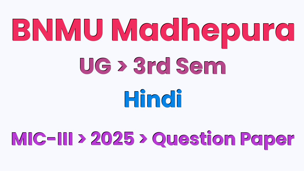 BNMU Madhepura UG 3rd Sem Hindi MIC-III 2025 Question Paper