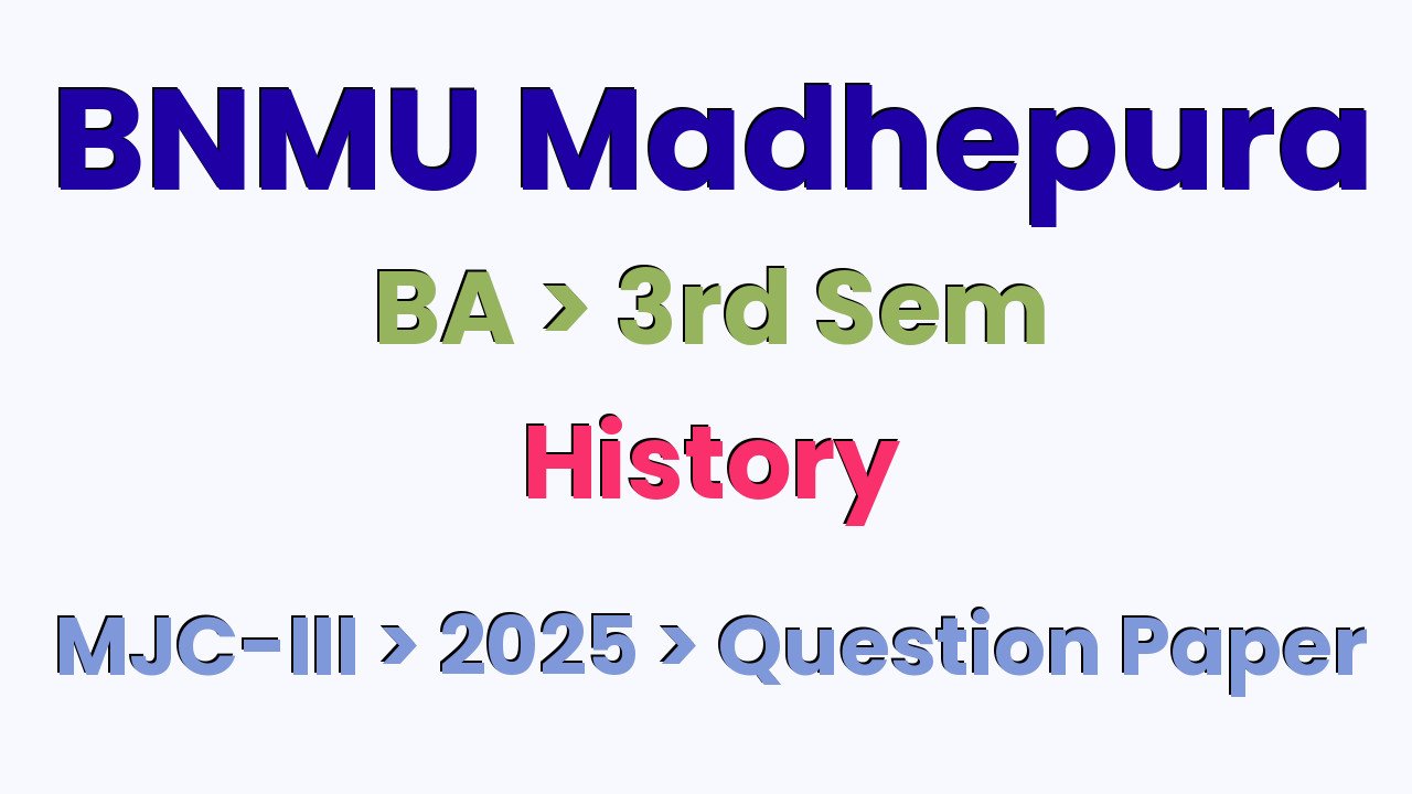 BNMU Madhepura UG 3rd Sem History MJC-III 2025 Question Paper