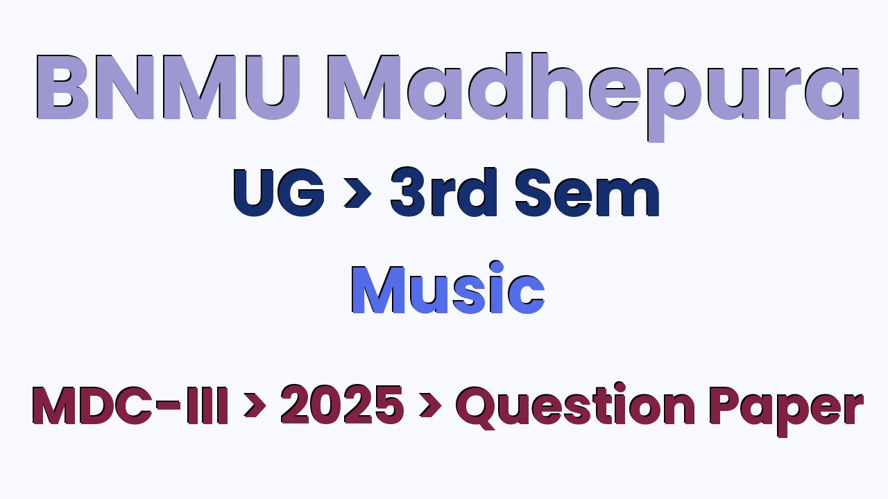 BNMU Madhepura UG 3rd Sem Music MDC-III 2025 Question Paper