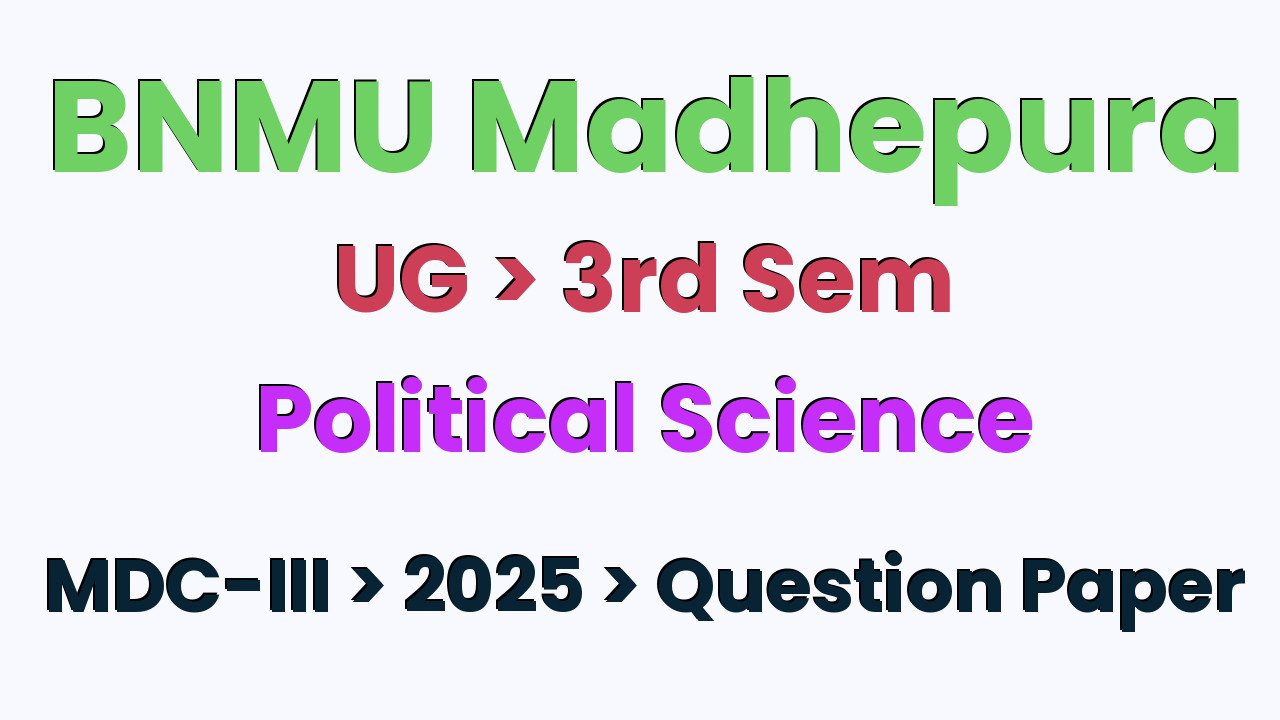 BNMU Madhepura UG 3rd Sem Political Science MDC-III 2025 Question Paper