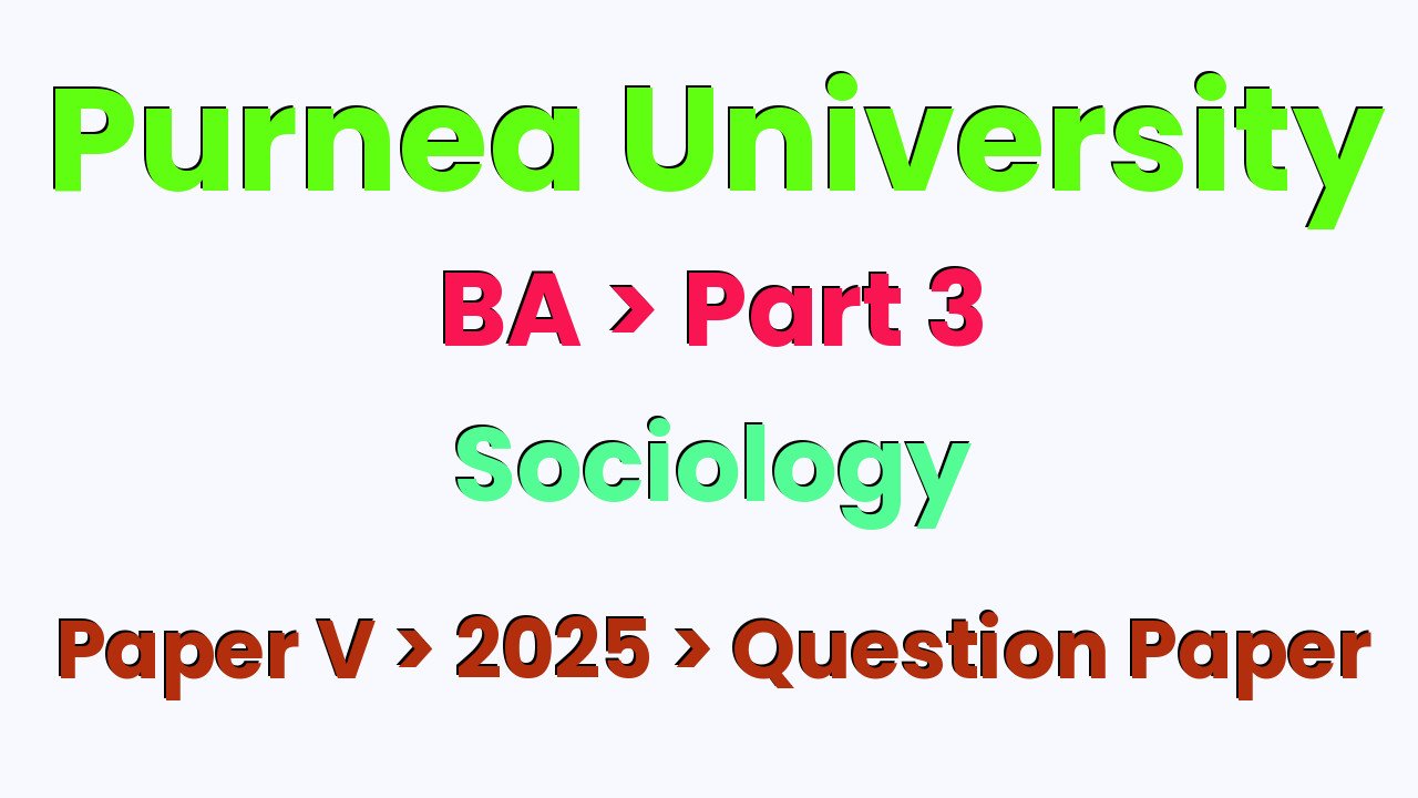 Purnea University BA Part 3 Sociology Hons Paper V 2025 Question Paper