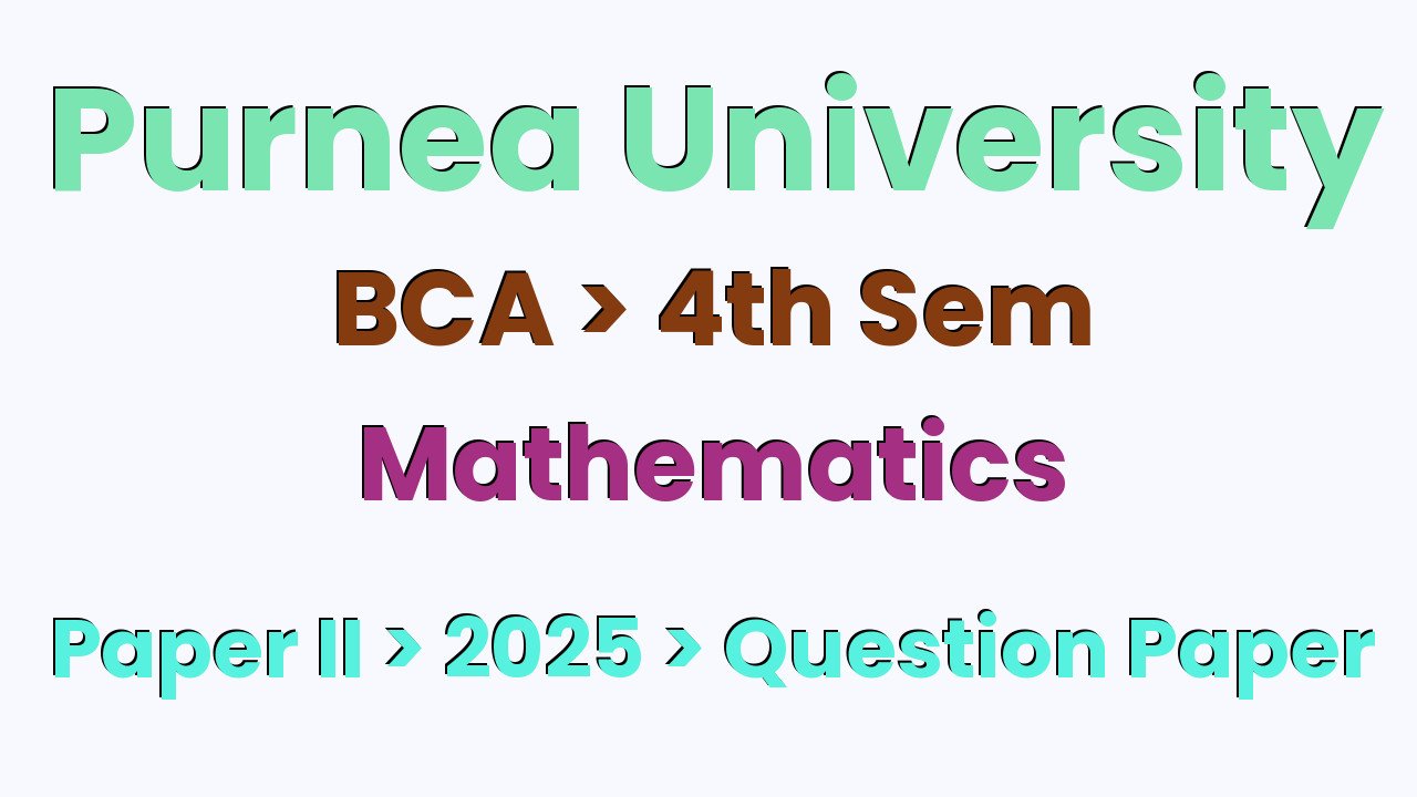 Purnea University BCA 4th Sem Mathematics Paper II 2025 Question Paper