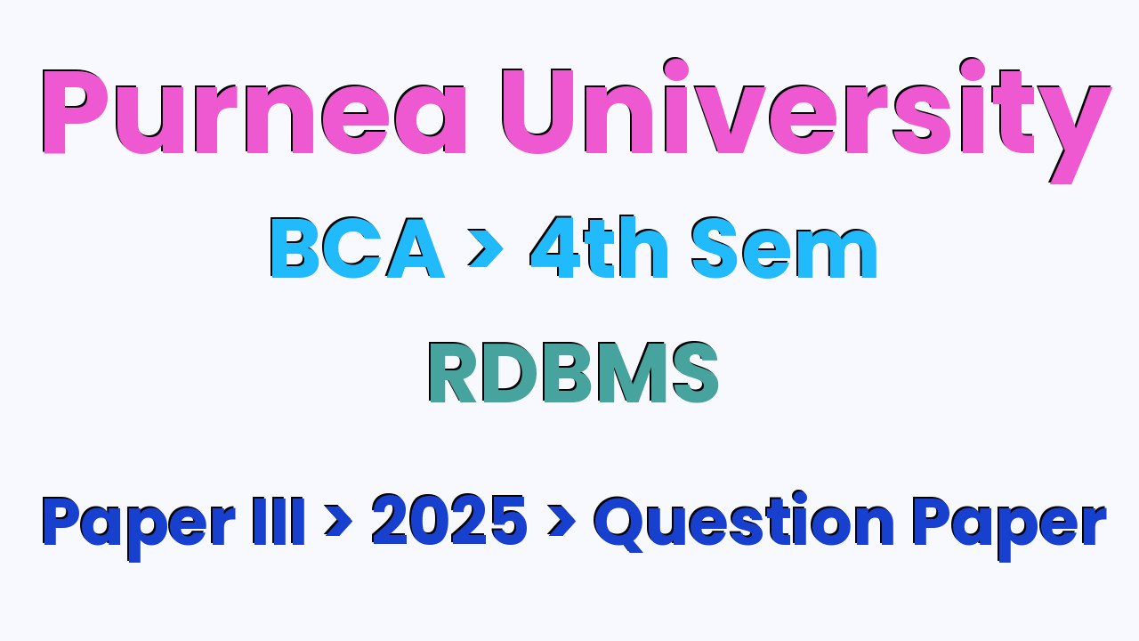 Purnea University BCA 4th Sem RDBMS Paper III 2025 Question Paper