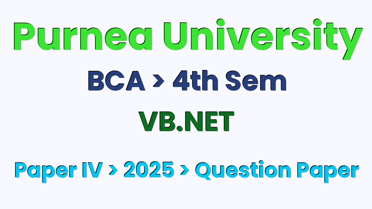 Purnea University BCA 4th Sem VB.NET Paper IV 2025 Question Paper