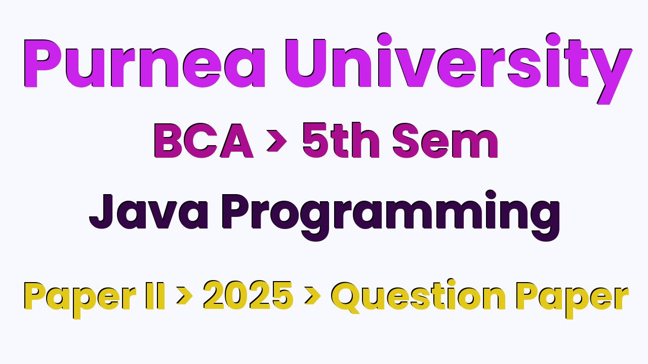 Purnea University BCA 5th Sem Java Programming Paper II 2025 Question Paper
