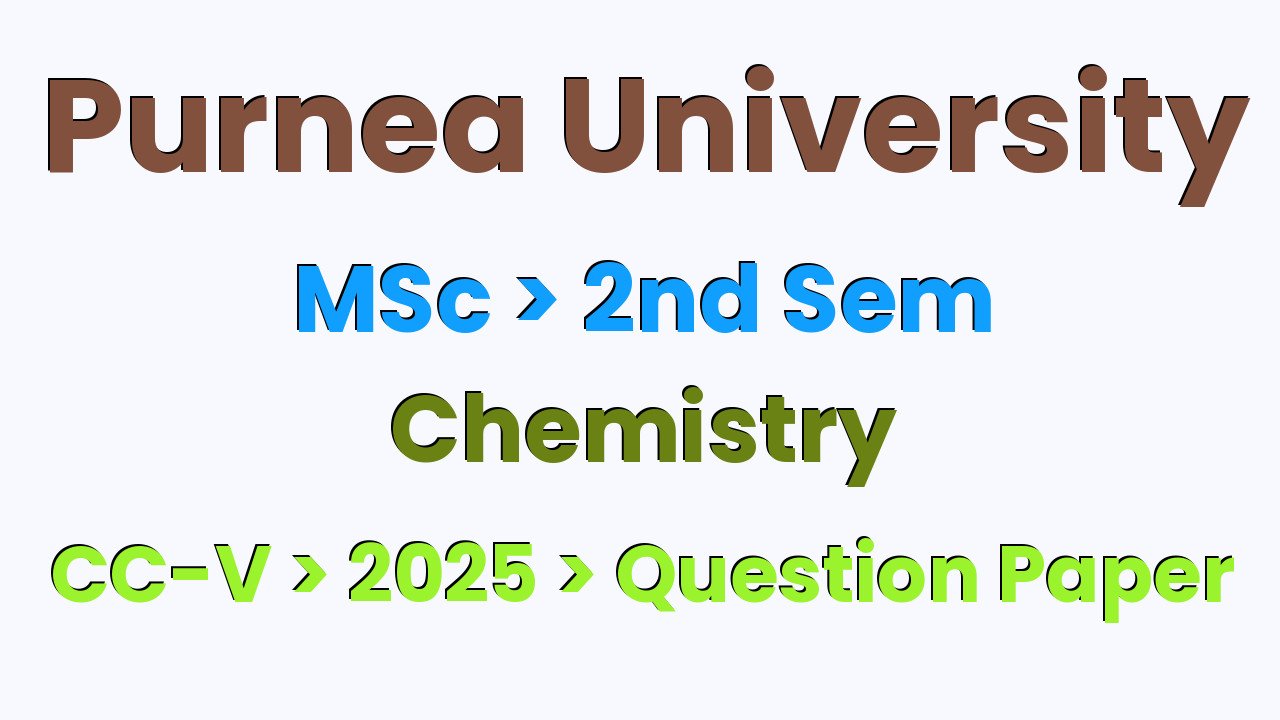 Purnea University MSc 2nd Sem Chemistry CC-V 2025 Question Paper