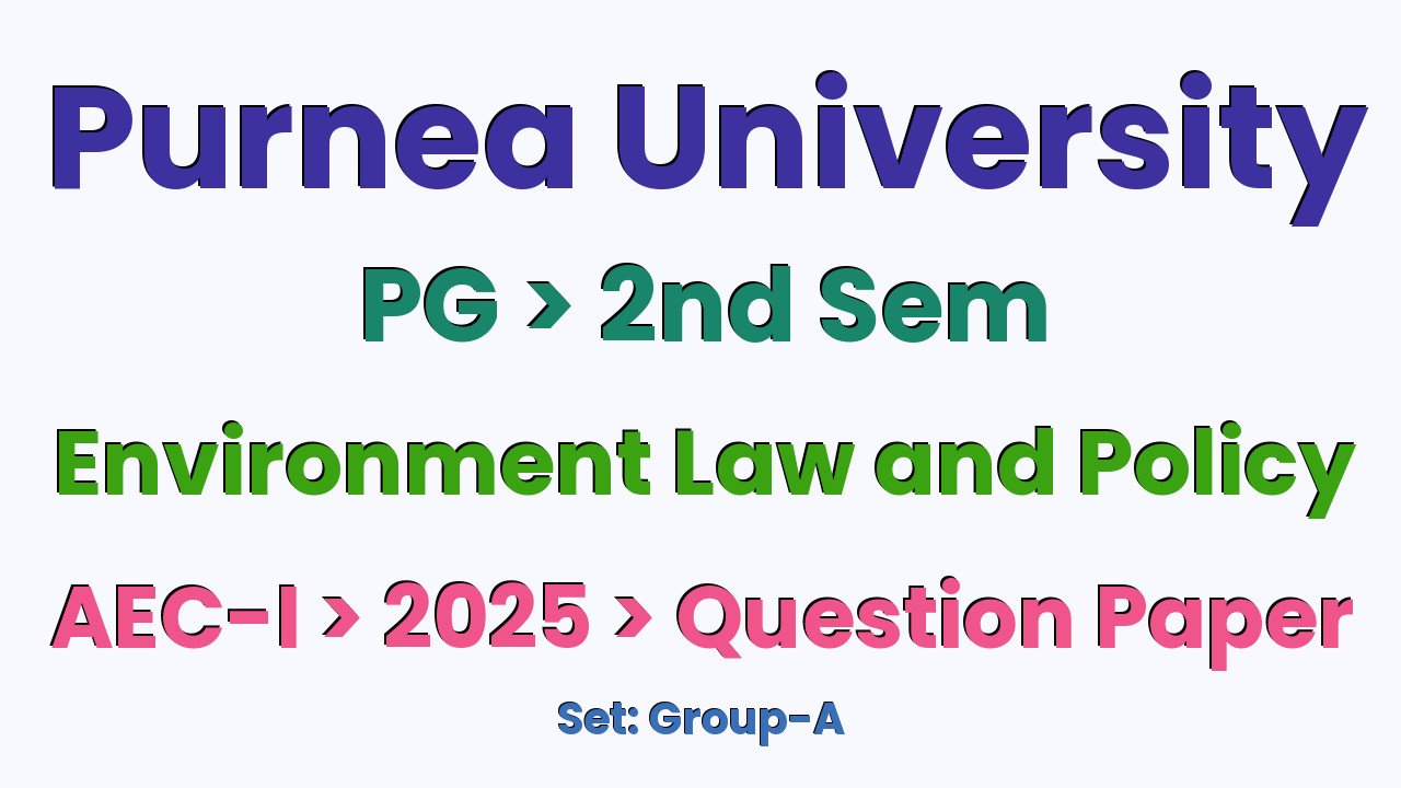 Purnea University PG 2nd Sem Environment Law and Policy AEC-I Group-A 2025 Question Paper