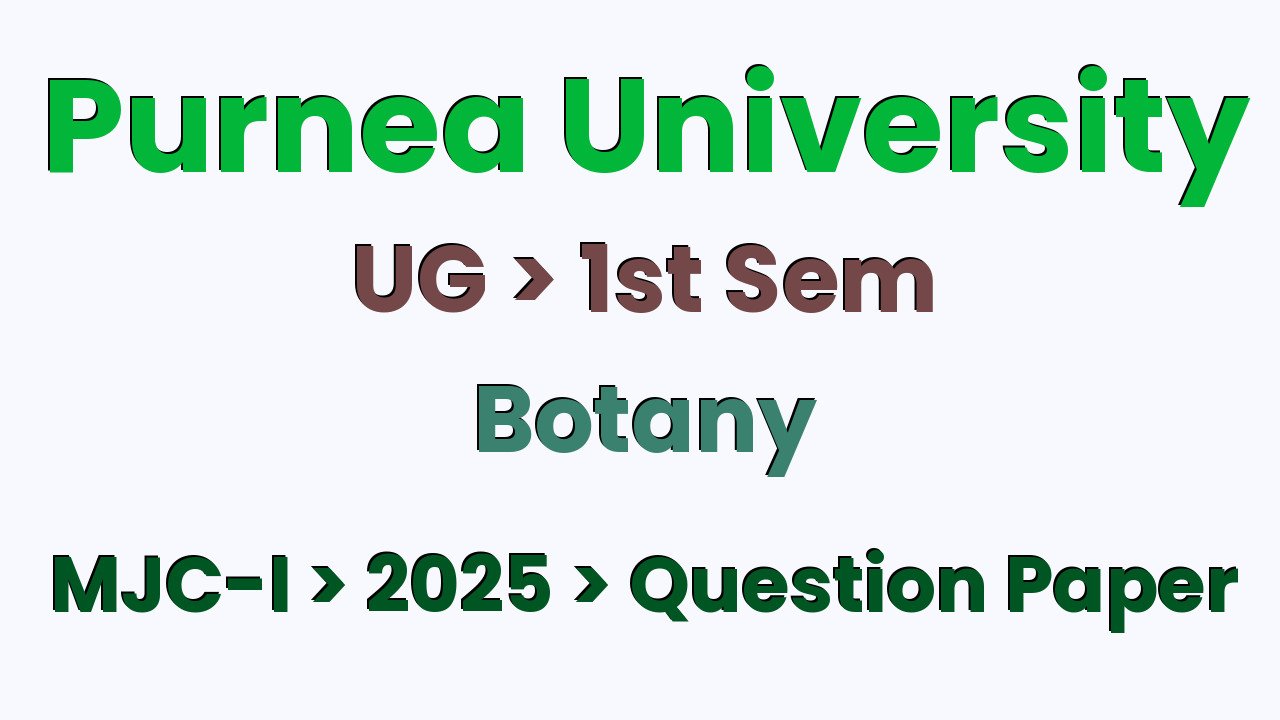 Purnea University UG 1st Sem Botany MJC-I 2025 Question Paper