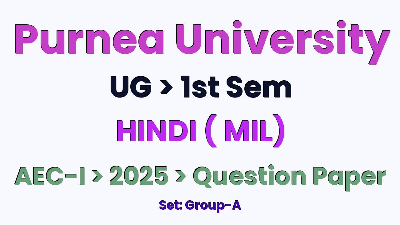 Purnea University UG 1st Sem HINDI ( MIL) AEC-I Group-A 2025 Question Paper