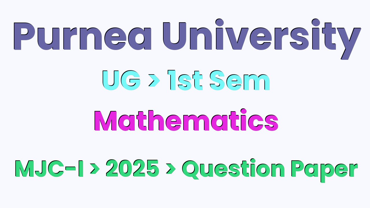 Purnea University UG 1st Sem Mathematics MJC-I 2025 Question Paper