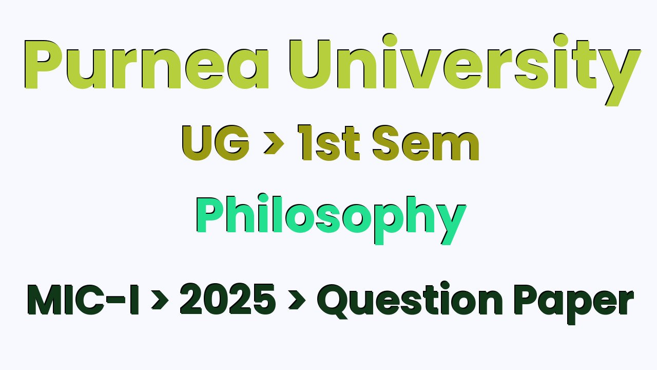 Purnea University UG 1st Sem Philosophy MIC-I 2025 Question Paper