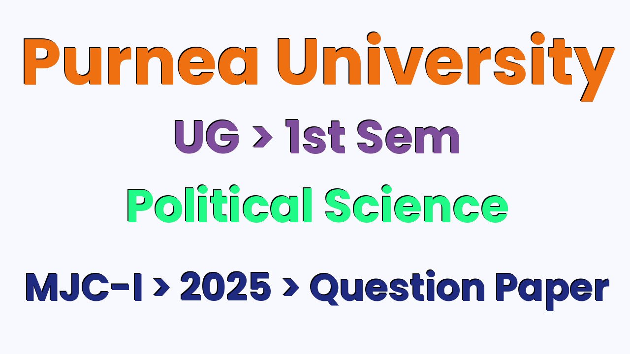 Purnea University UG 1st Sem Political Science MJC-I 2025 Question Paper