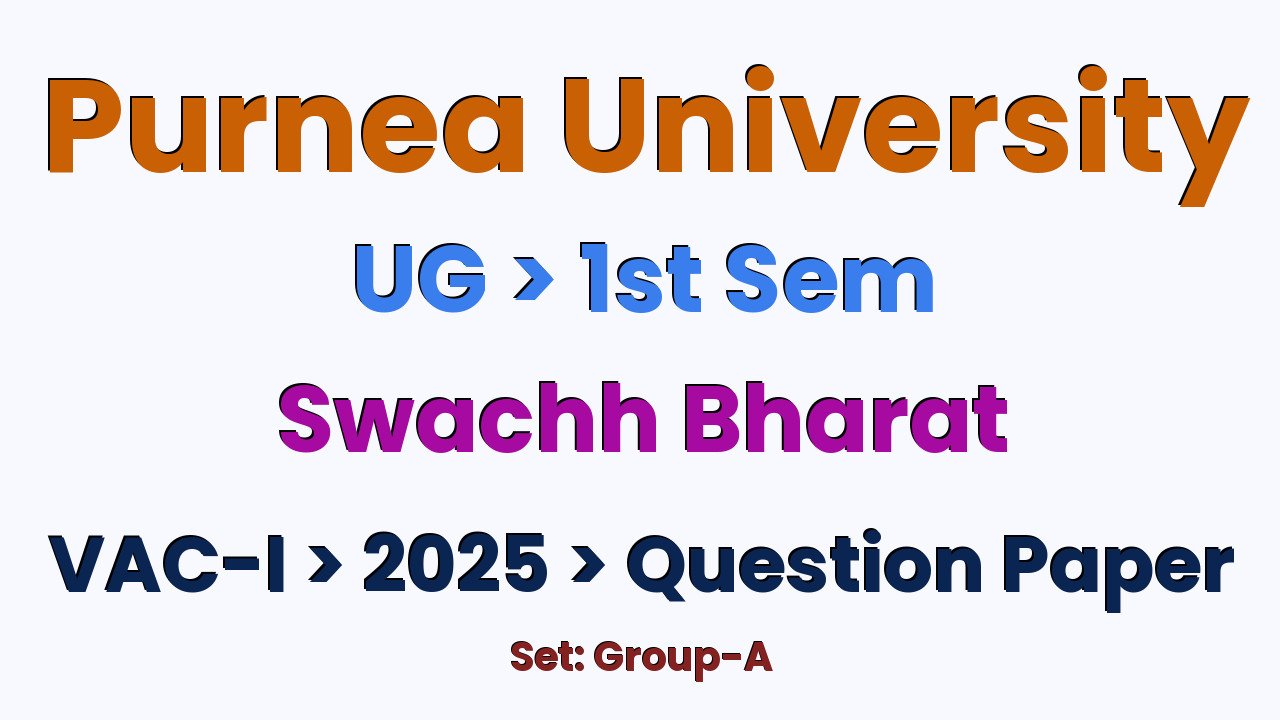 Purnea University UG 1st Sem Swachh Bharat VAC-I Group-A 2025 Question Paper