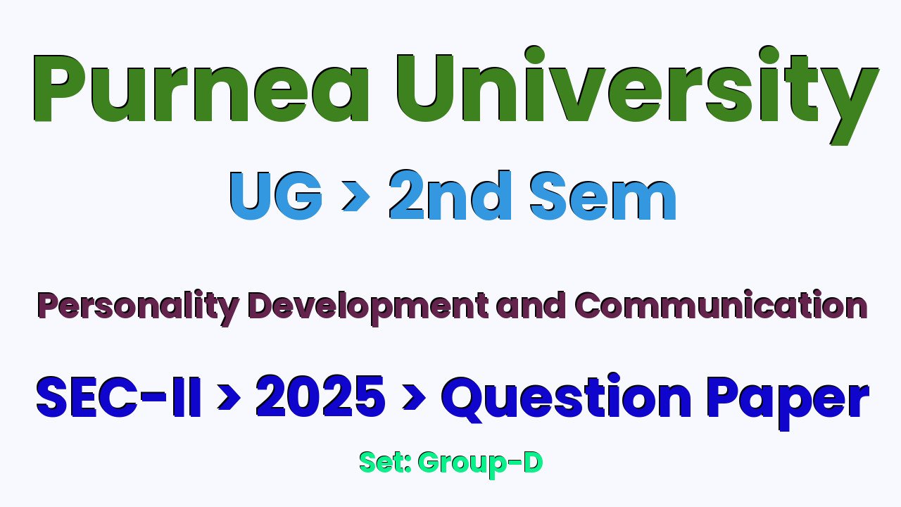 Purnea University UG 2nd Sem Personality Development and Communication SEC-II Group-D 2025 Question Paper