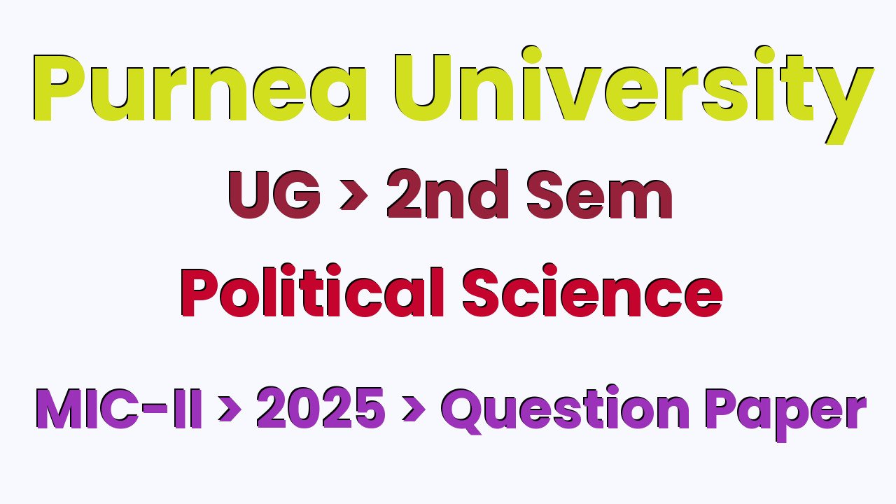 Purnea University UG 2nd Sem Political Science MIC-II 2025 Question Paper