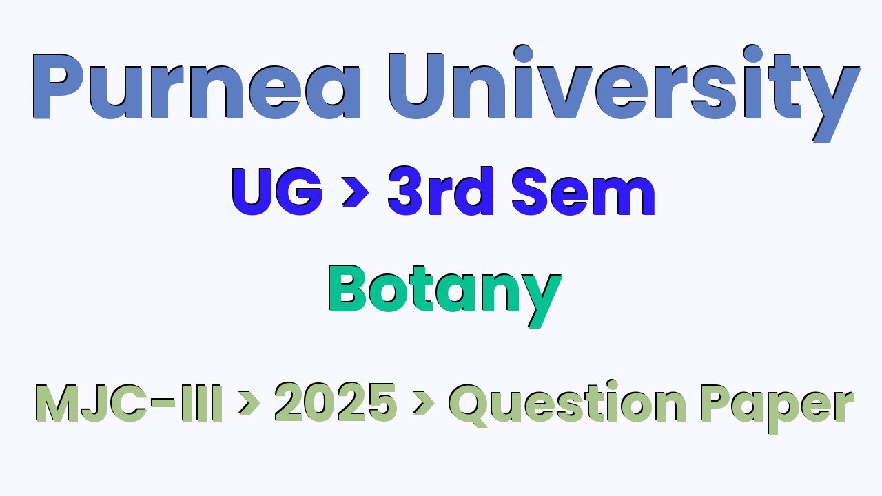 Purnea University UG 3rd Sem Botany MJC-III 2025 Question Paper