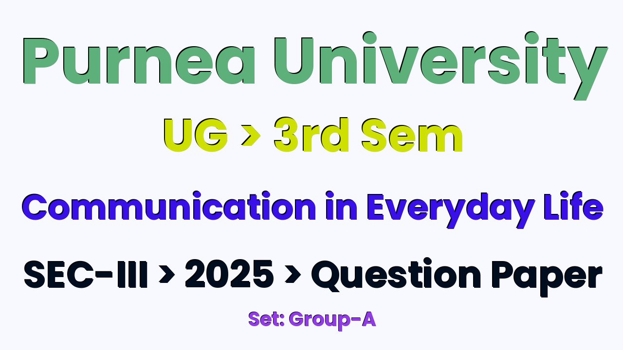 Purnea University UG 3rd Sem Communication in Professional Life SEC-III Group-A 2025 Question Paper