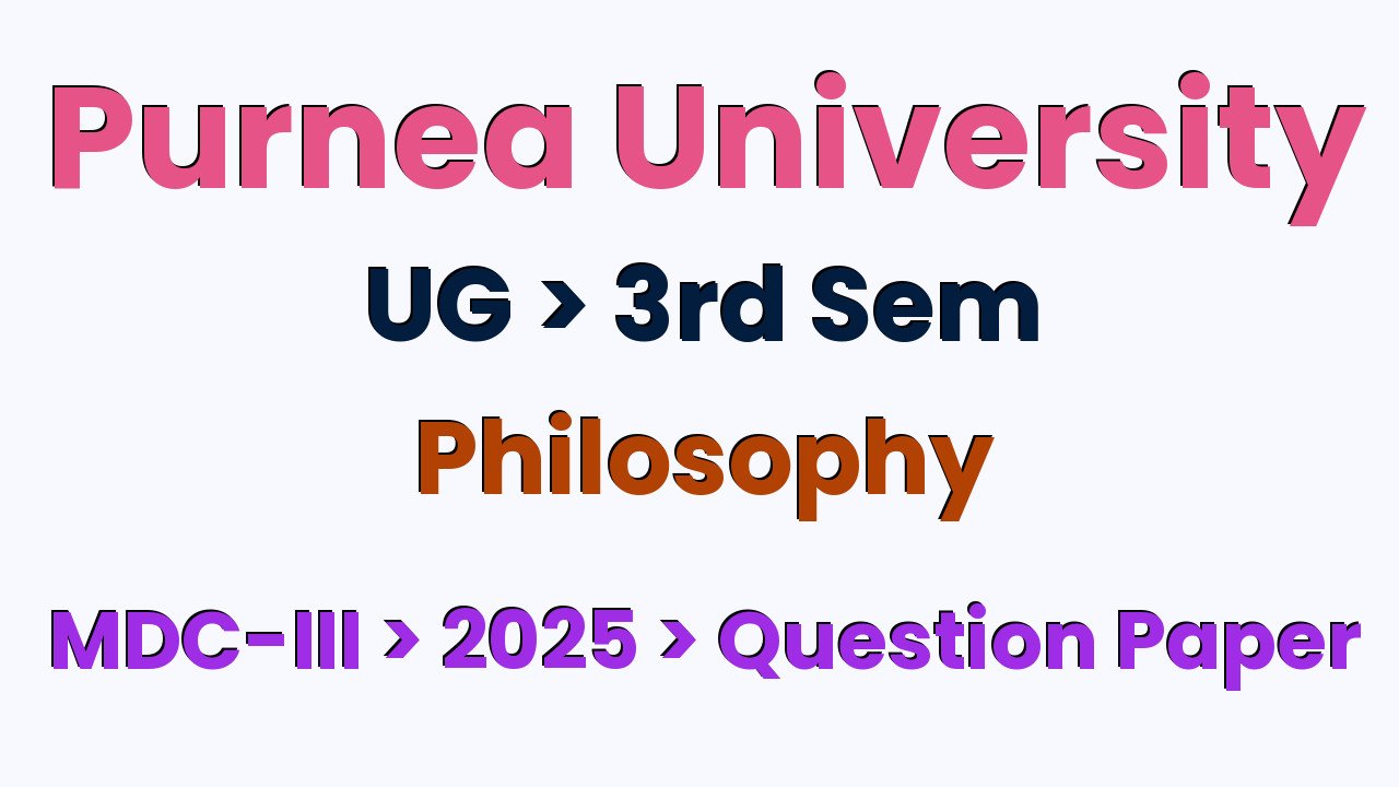 Purnea University UG 3rd Sem Philosophy MDC-III 2025 Question Paper