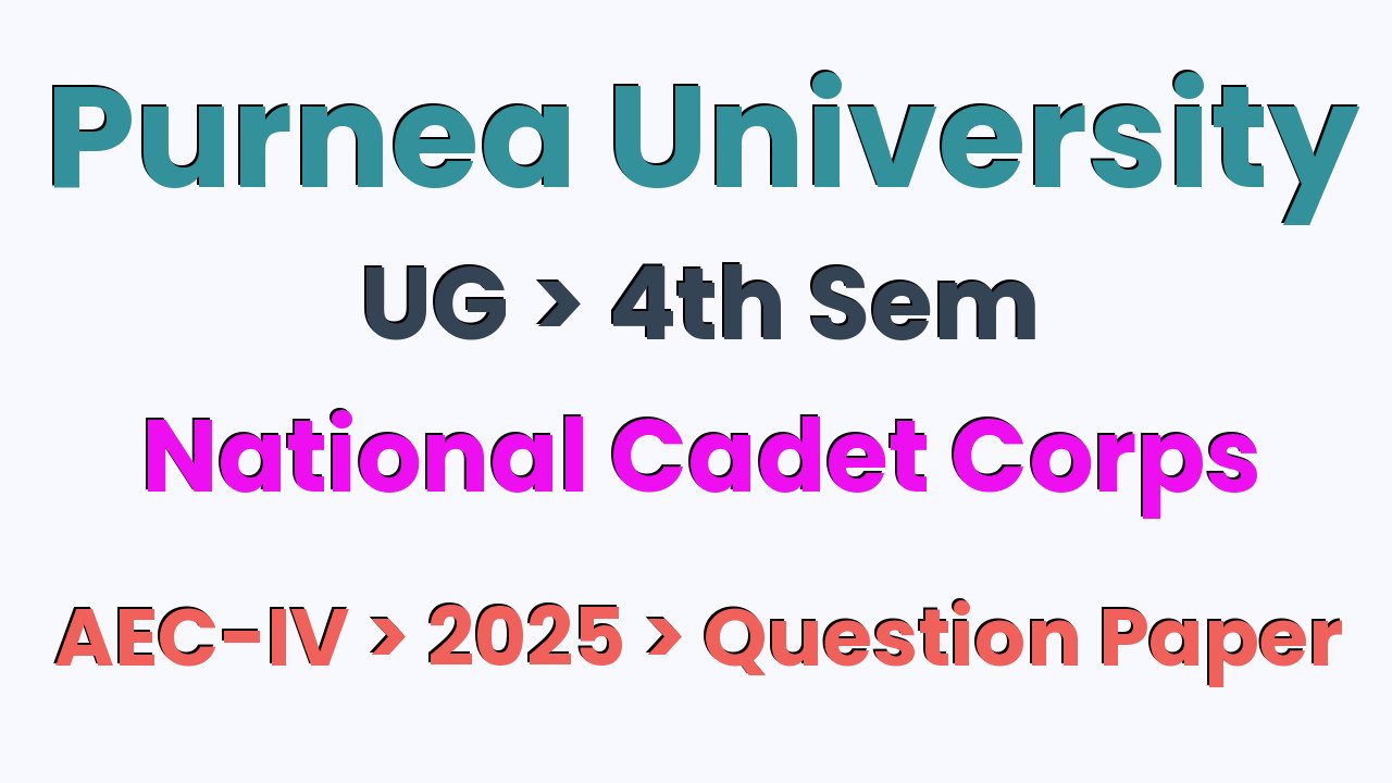 Purnea University UG 4th Sem National Cadet Corps AEC-IV 2025 Question Paper