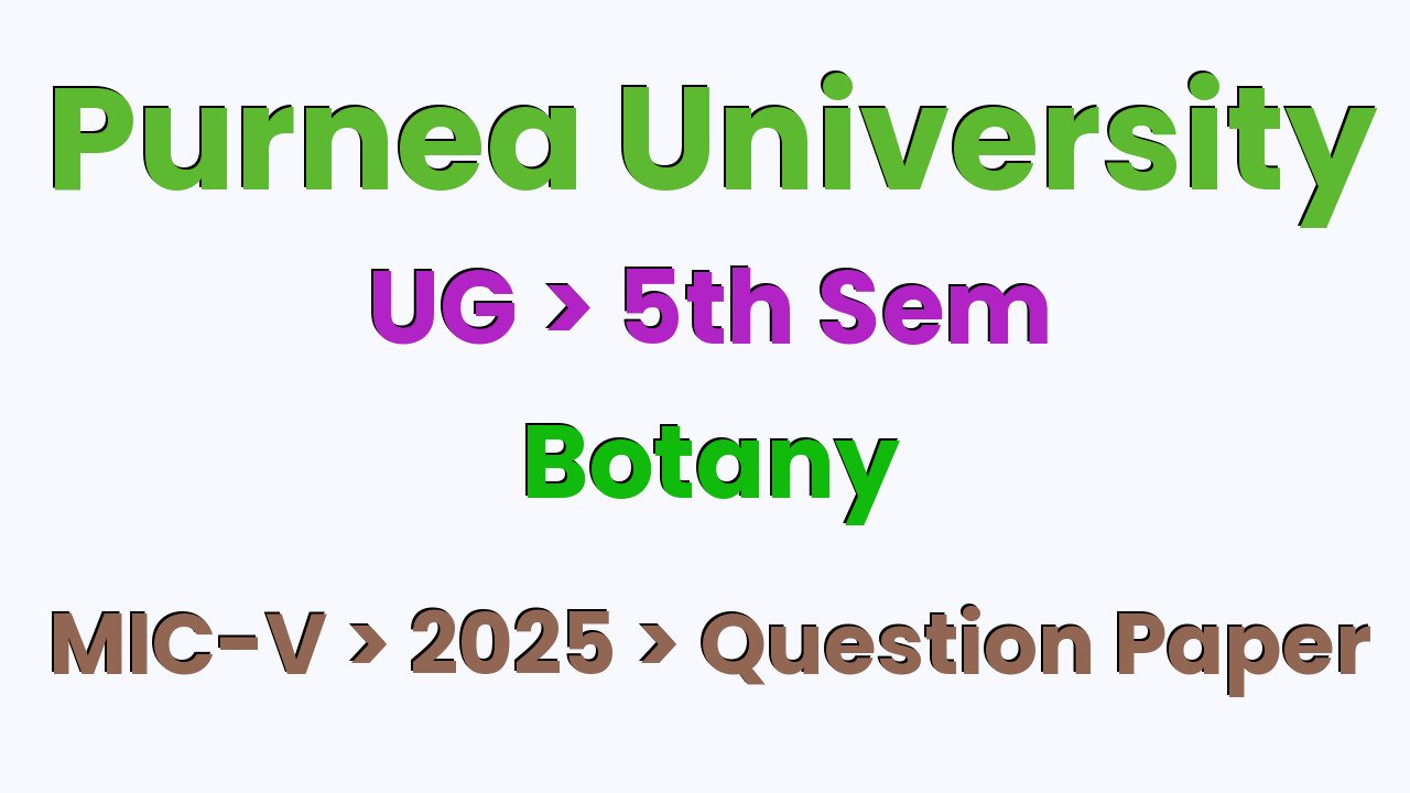 Purnea University UG 5th Sem Botany MIC-V 2025 Question Paper
